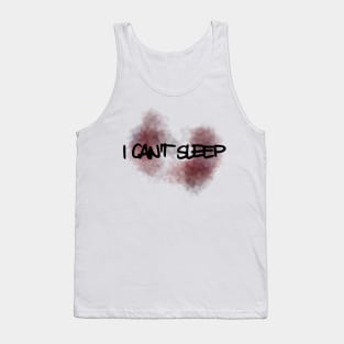 I Can't Sleep Tank Top